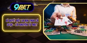 Bí quyết rút lui khi thua cá cược