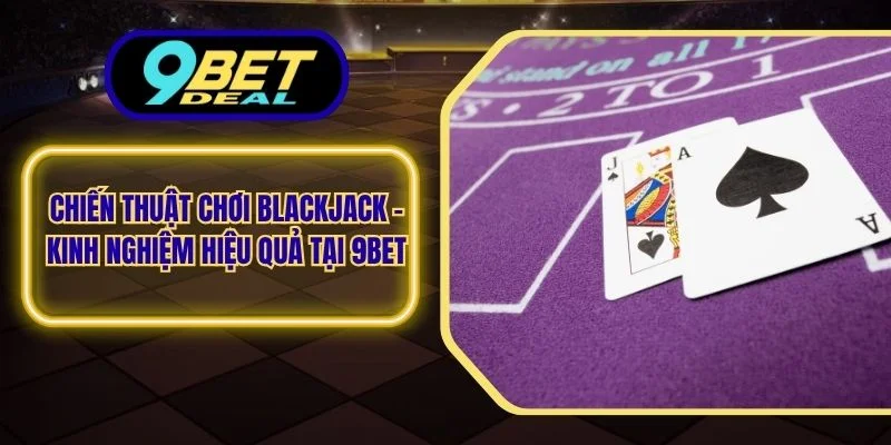 Chiết thuật chơi Blackjack