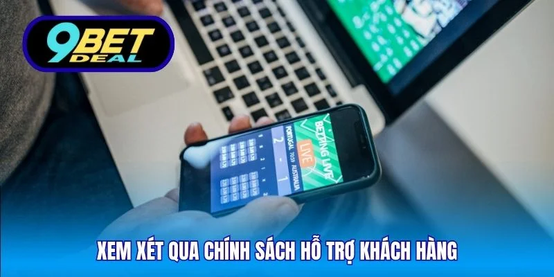 Xem xét qua chính sách hỗ trợ khách hàng