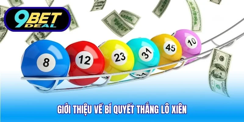 Giới thiệu về bí quyết thắng lô xiên