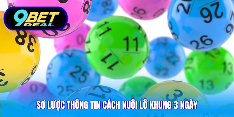 Sơ lược thông tin cách nuôi lô khung 3 ngày