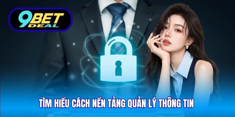 Tìm hiểu cách nền tảng quản lý thông tin 