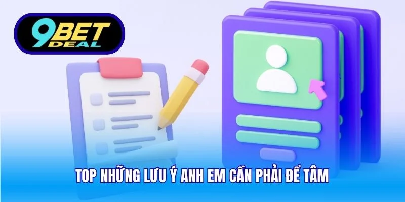 Top những lưu ý anh em cần phải để tâm 